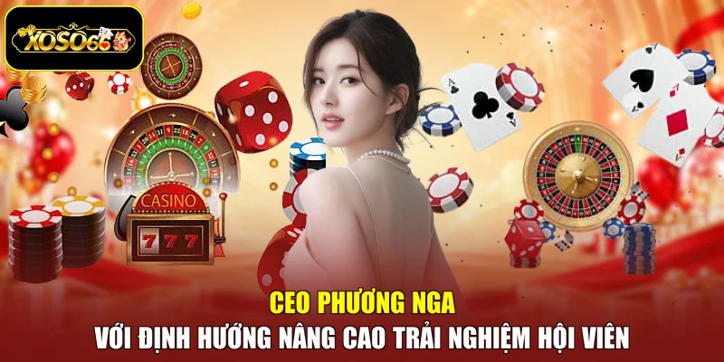 CEO Phương Nga với định hướng nâng cao trải nghiệm hội viên