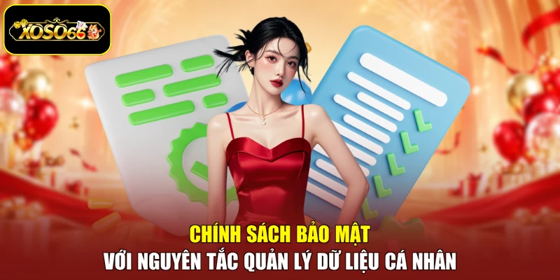 Chính sách bảo mật với nguyên tắc quản lý dữ liệu cá nhân