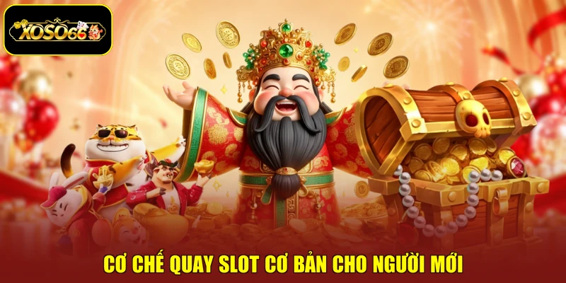 Cơ chế quay slot cơ bản cho người mới