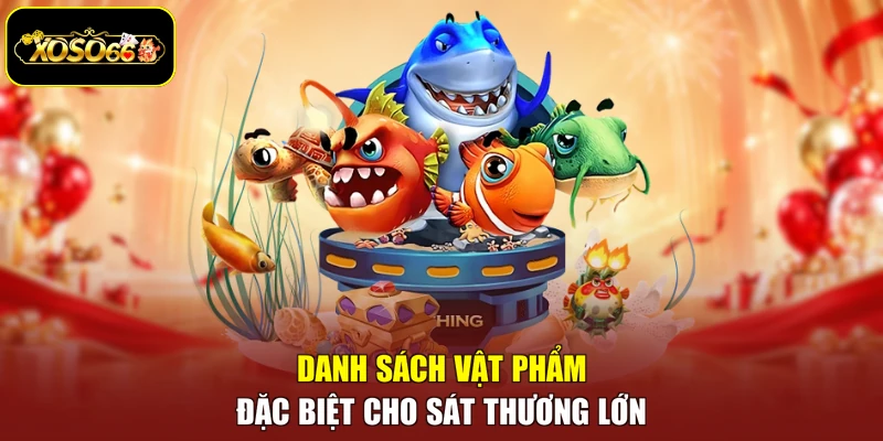 Danh sách vật phẩm đặc biệt cho sát thương lớn
