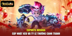 Esports Xoso66 Cập Nhật Kèo Và Tỷ Lệ Thưởng Cạnh Tranh