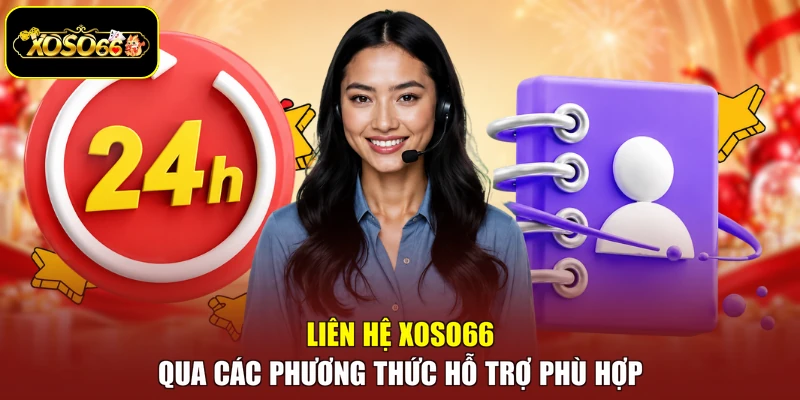Liên hệ Xoso66 qua các phương thức hỗ trợ phù hợp