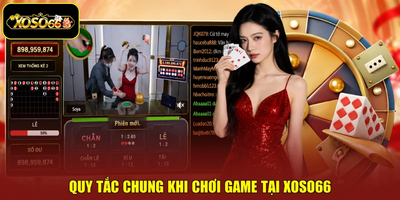 Quy tắc chung khi chơi game tại Xoso66