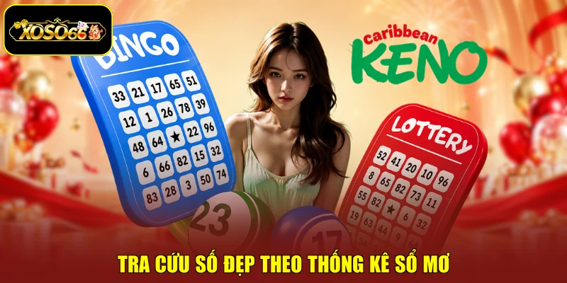 Tra cứu số đẹp theo thống kê sổ mơ